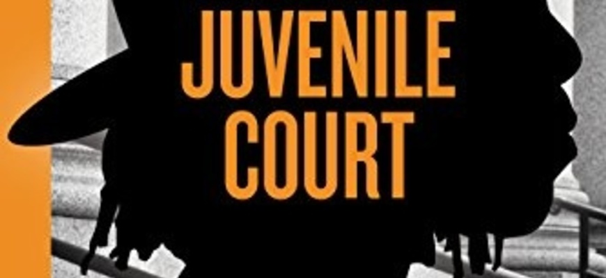 The Evolution of the Juvenile Court