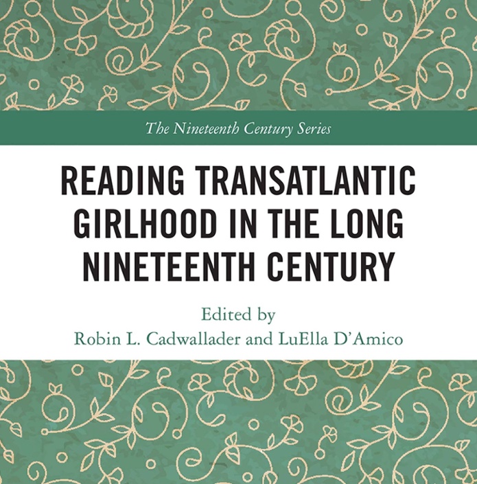 Reading Transatlantic Girlhood in the Long Nineteenth Century