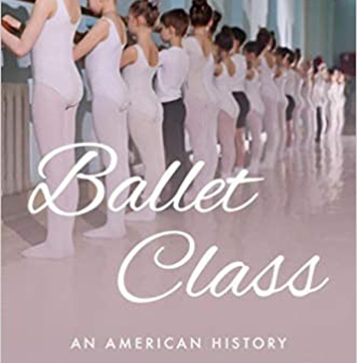 Ballet Class: An American History